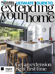 Homebuilding & Renovating Presents – The Ultimate Guide to Extending Your Home – 5th Edition – February 2023