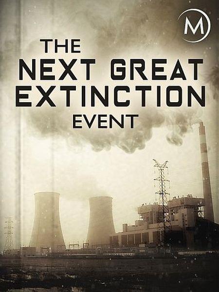    / The Next Great Extinction Event (2018) HDTVRip 720p