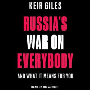 Russia's War on Everybody And What It Means for You [Audiobook]