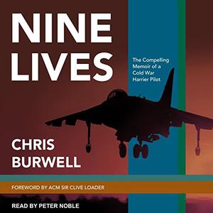 Nine Lives The Compelling Memoir of a Cold War Harrier Pilot [Audiobook]