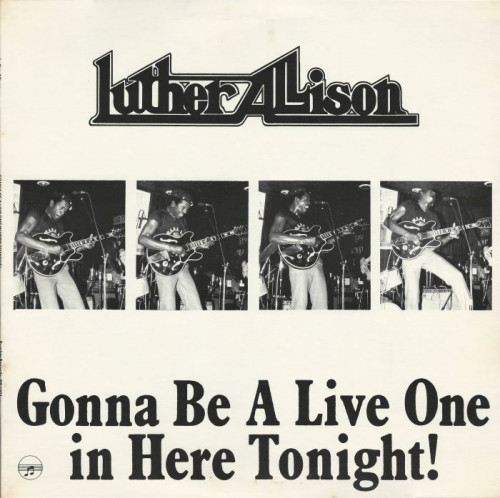Luther Allison - Gonna Be A Live One Here Tonight [Vinyl-Rip] (1979) [lossless]