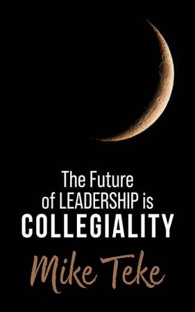 The Future of Leadership is Collegiality[ 9a83987966c13d542c5b4ad98aecf243
