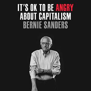 It's OK to Be Angry About Capitalism [Audiobook]