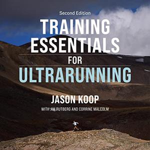 Training Essentials for Ultrarunning Second Edition [Audiobook]