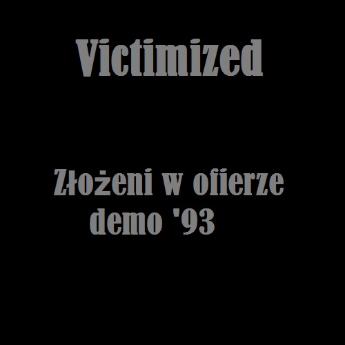 Victimized - Z&#322;o&#380;eni w ofierze (Demo) 1993