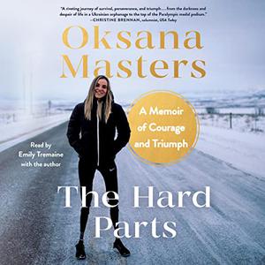 The Hard Parts A Memoir of Courage and Triumph [Audiobook]