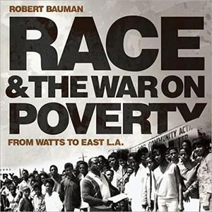 Race and the War on Poverty From Watts to East L.A. [Audiobook]
