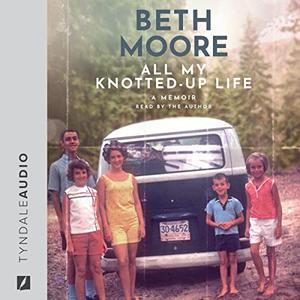 All My Knotted-Up Life A Memoir [Audiobook]