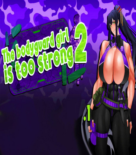 THE BODYGUARD GIRL IS TOO STRONG 2 (VER.0.0.1) BY PEACH PUNCH! GAMES