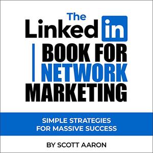 The LinkedIn Book for Network Marketing Simple Strategies for Massive Success [Audiobook]