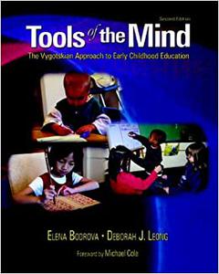 Tools of the Mind The Vygotskian Approach to Early Childhood Education