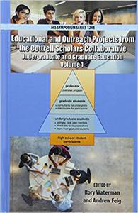 Educational and Outreach Projects from the Cottrell Scholars Undergraduate and Graduate Education Volume 1