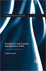 Thanatourism and Cinematic Representations of Risk Screening the End of Tourism