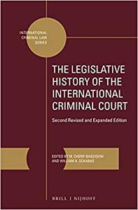 The Legislative History of the International Criminal Court (2 Vols.) Second Revised and Expanded Edition