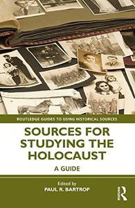 Sources for Studying the Holocaust A Guide