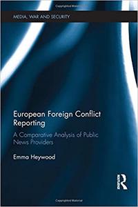 European Foreign Conflict Reporting A Comparative Analysis of Public News Providers