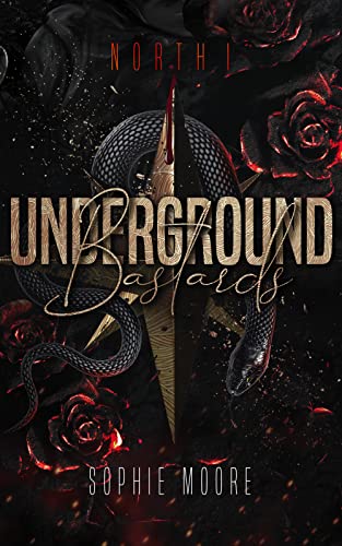 Cover: Sophie Moore  -  Underground Bastards: North 1 (Dark Romance)