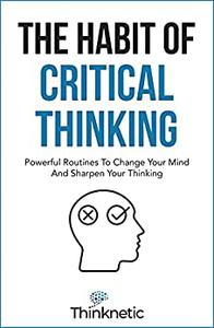 The Habit Of Critical Thinking