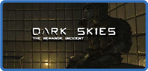 Dark Skies The Nemansk Incident-TENOKE