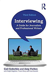 Interviewing A Guide for Journalists and Professional Writers