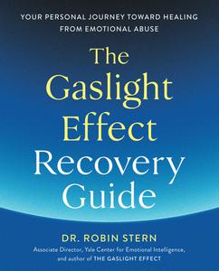 The Gaslight Effect Recovery Guide Your Personal Journey Toward Healing from Emotional Abuse