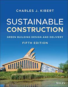 Sustainable Construction Green Building Design and Delivery (5th Edition)