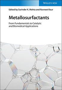 Metallosurfactants From Fundamentals to Catalytic and Biomedical Applications
