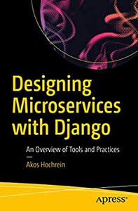 Designing Microservices with Django An Overview of Tools and Practices