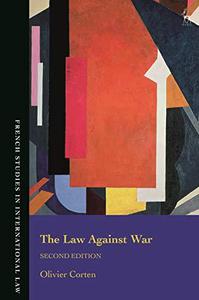 The Law Against War The Prohibition on the Use of Force in Contemporary International Law