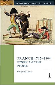 France, 1715-1804 Power and the People Power and the People