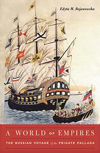 A World of Empires  The Russian Voyage of the Frigate Pallada