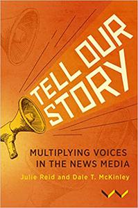 Tell Our Story Multiplying voices in the news media