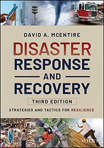 Disaster Response and Recovery – Strategies and Tatics for Resilience, 3rd Edition