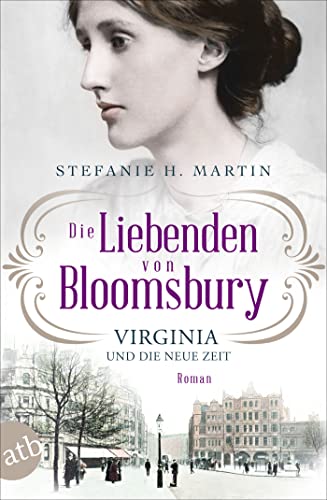 Cover: Stefanie H. Martin  -  Die Liebenden von Bloomsbury – Virginia und die neue Zeit