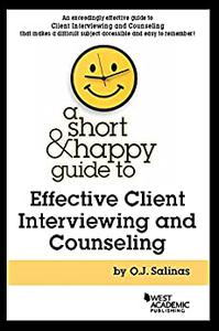 A Short & Happy Guide to Effective Client Interviewing and Counseling (Short & Happy Guides)