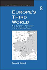 Europe's Third World The European Periphery in the Interwar Years