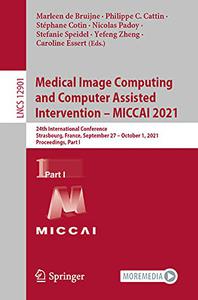 Medical Image Computing and Computer Assisted Intervention - MICCAI 2021 ( Part I)