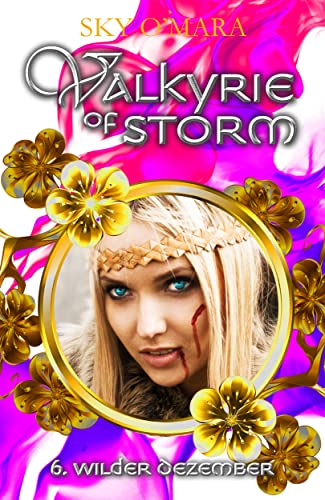 Sky O&rsquo;Mara  -  Valkyrie of Storm: Wilder Dezember (ValkyrieSaga 6)