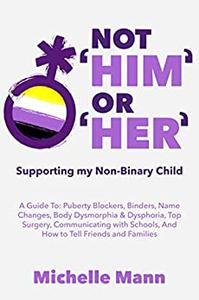 Not 'Him' Or 'Her' Supporting My Non-Binary Child