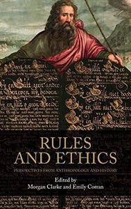 Rules and ethics Perspectives from anthropology and history
