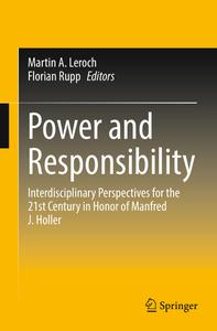 Power and Responsibility Interdisciplinary Perspectives for the 21st Century in Honor of Manfred J. Holler