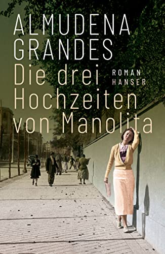 Cover: Almudena Grandes  -  Die drei Hochzeiten von Manolita