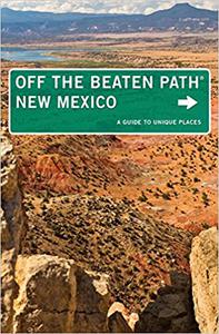 New Mexico Off the Beaten Path®, 10th A Guide to Unique Places