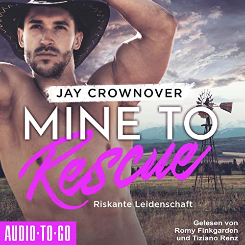 Cover: Crownover, Jay  -  Getaway - Romance - Reihe 2  -  Mine to Rescue  -  Riskante Leidenschaft