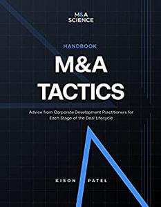 M&A Tactics Handbook Advice from Corporate Development Practitioners for Each Stage of the Deal Lifecycle