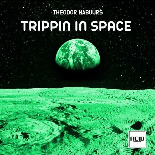  Theodor Nabuurs - Trippin in Space (2023) 