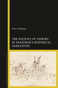The Politics of Viewing in Xenophon's Historical Narratives