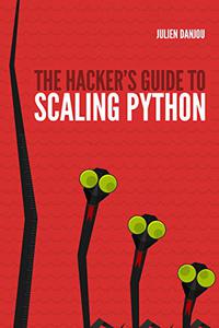The Hacker's Guide to Scaling Python