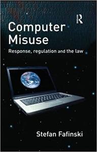 Computer Misuse Response, Regulation and the Law