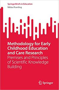 Methodology for Early Childhood Education and Care Research Premises and Principles of Scientific Knowledge Building